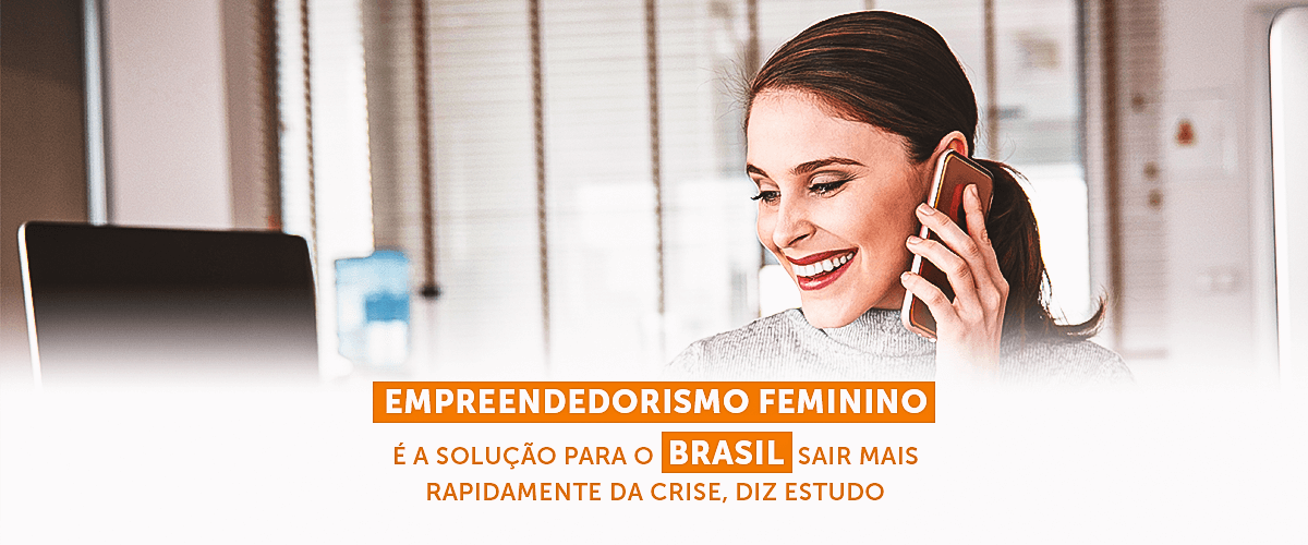 Empreendedorismo feminino  a soluo para Brasil sair mais rapidamente da crise, diz estudo